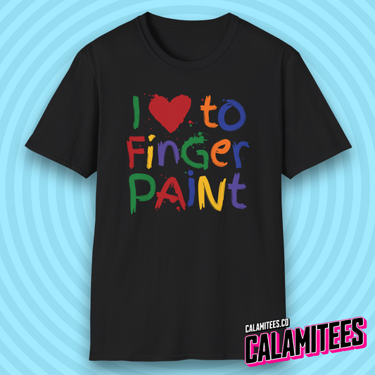 I Love to Finger Paint (Pairs with "I'm Paint") Couples T-Shirt