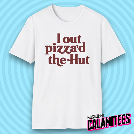 I Out Pizza'd The Hut Funny Nostalgia Classic Pizza Hut Funny 80s and 90s Humor T-Shirt