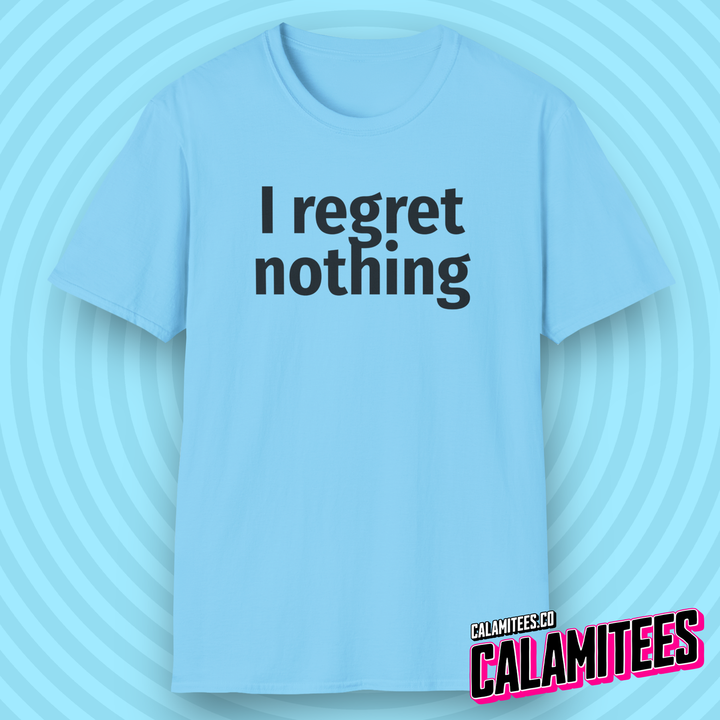 I Regret Nothing Funny Minimalist Typography T-Shirt