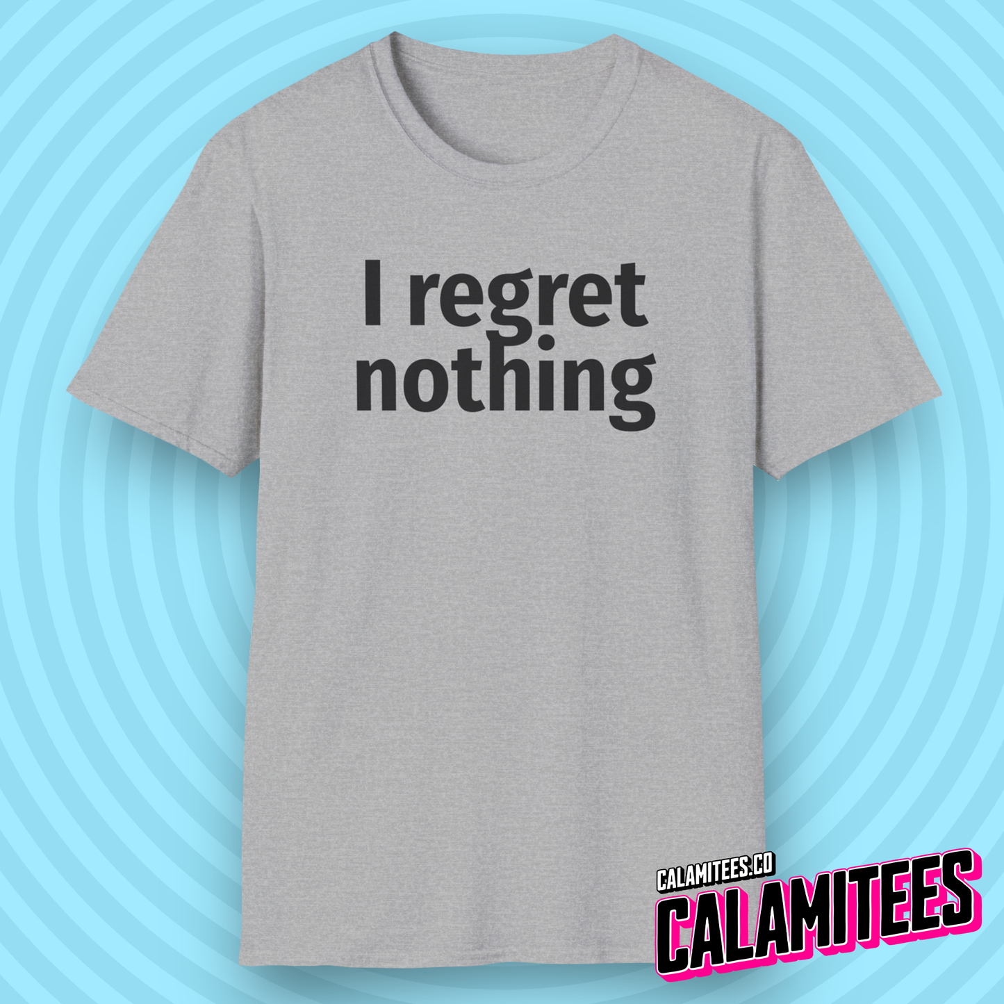 I Regret Nothing Funny Minimalist Typography T-Shirt