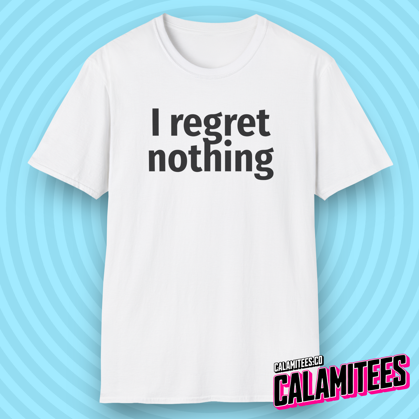 I Regret Nothing Funny Minimalist Typography T-Shirt
