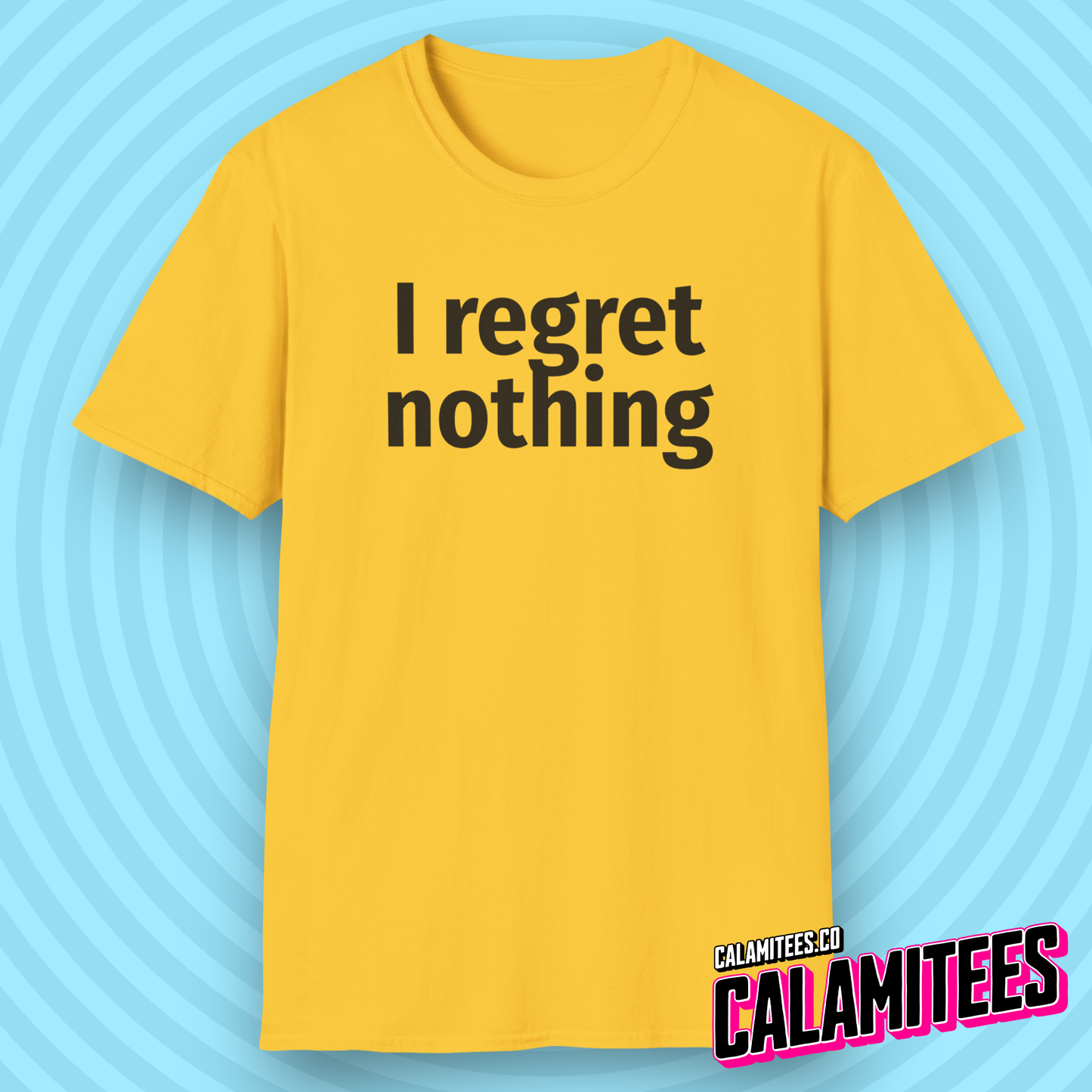 I Regret Nothing Funny Minimalist Typography T-Shirt