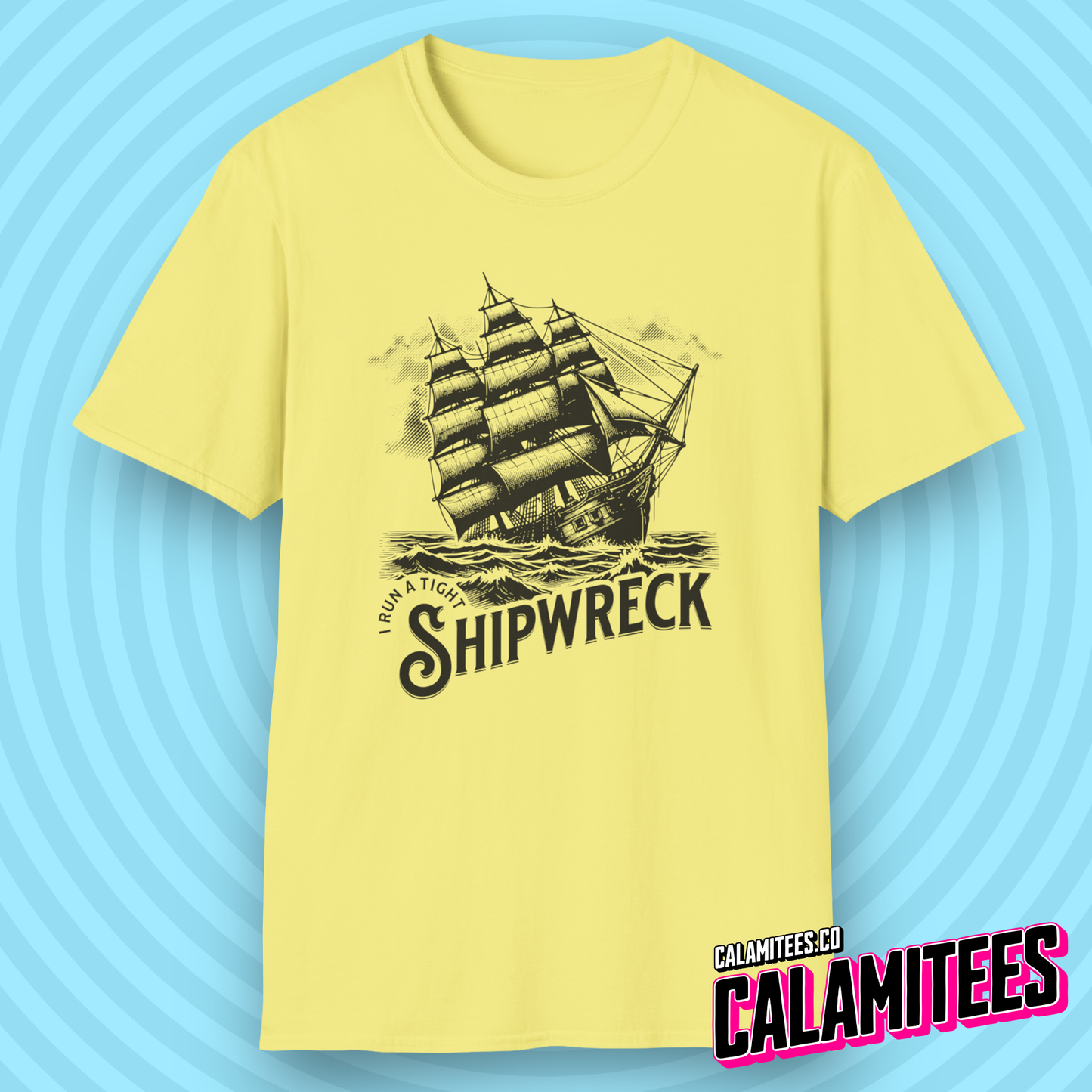 I Run a Tight Shipwreck T-Shirt