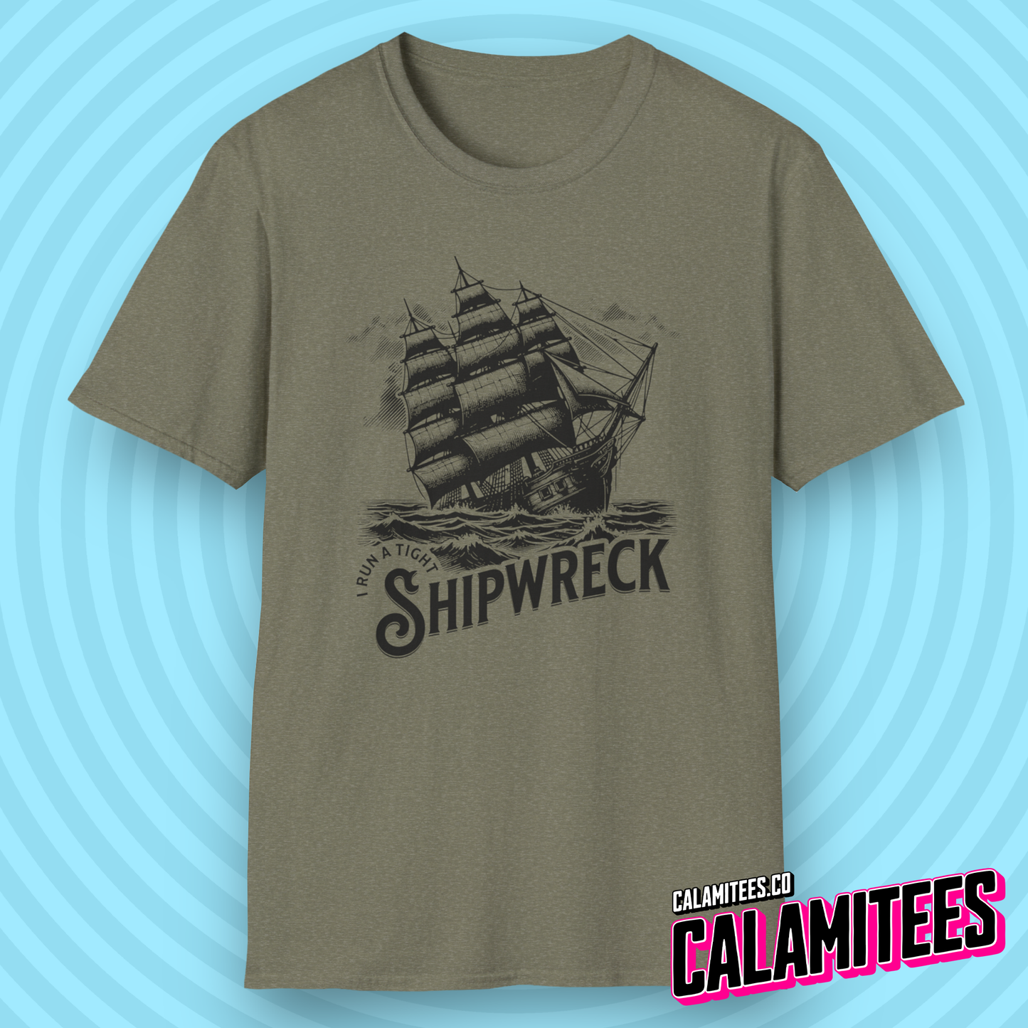 I Run a Tight Shipwreck T-Shirt