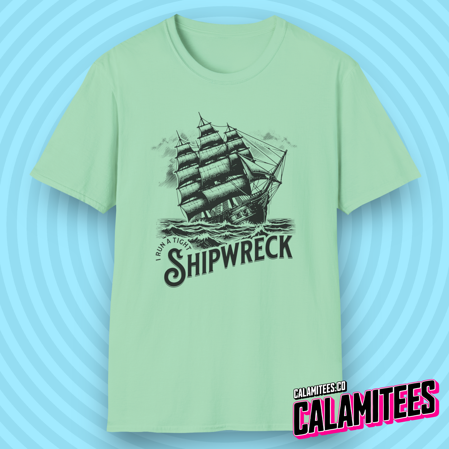 I Run a Tight Shipwreck T-Shirt