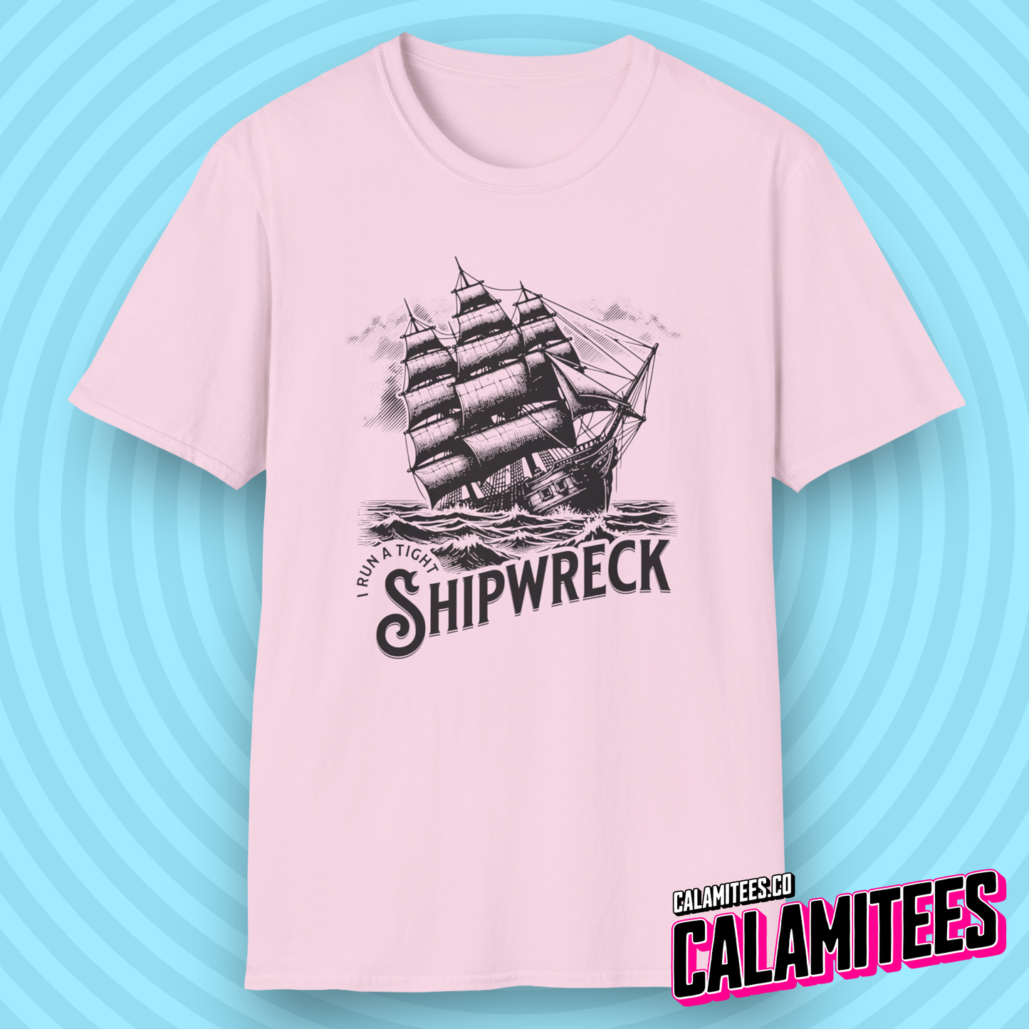 I Run a Tight Shipwreck T-Shirt