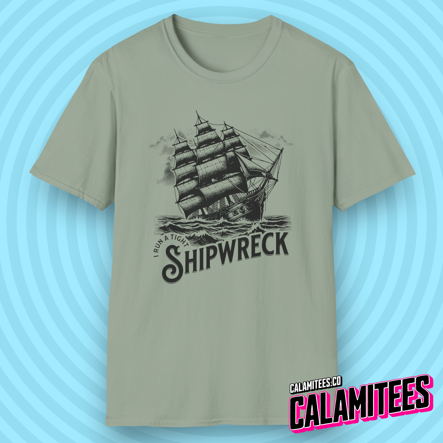 I Run a Tight Shipwreck T-Shirt