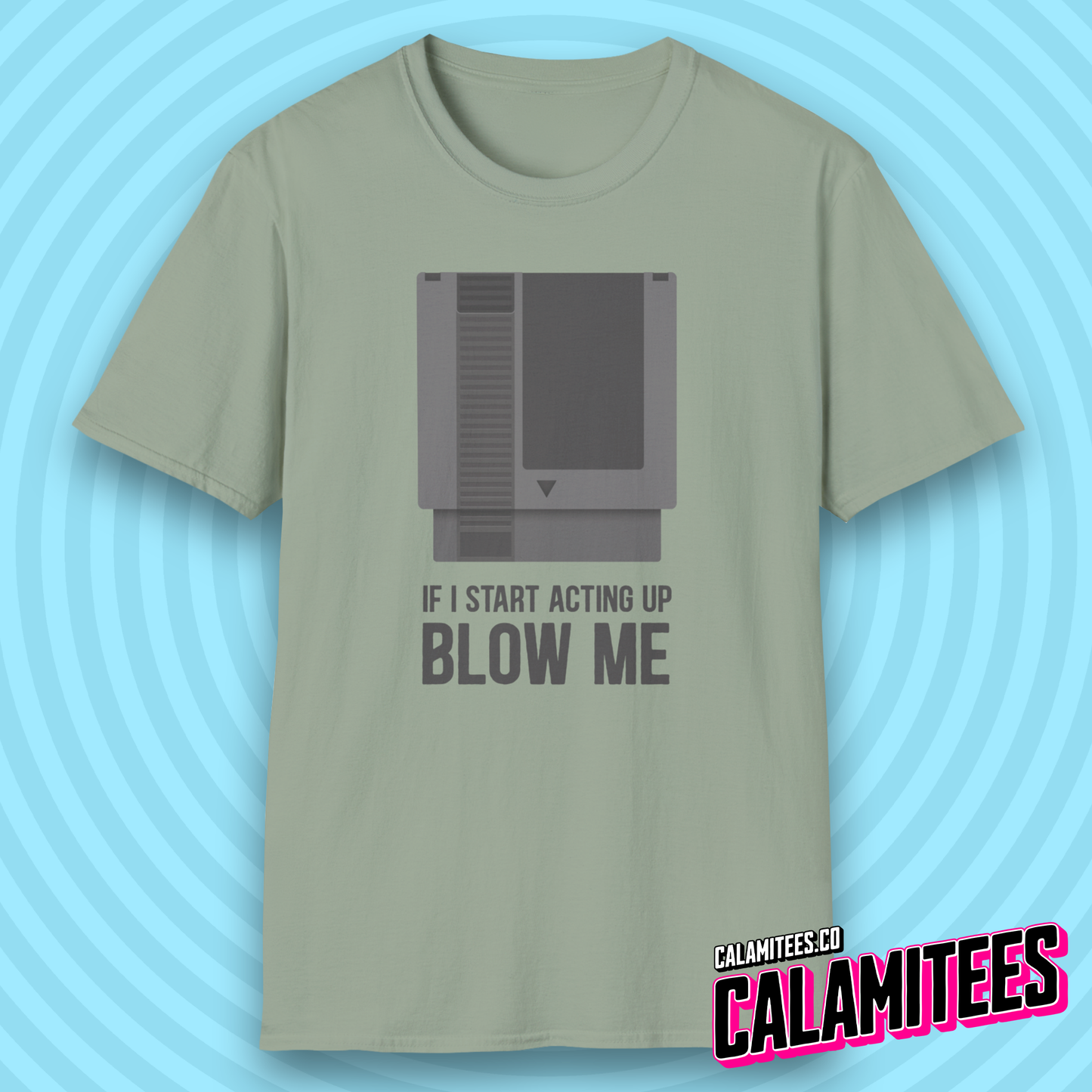 If I Start Acting Up Blow Me Retro Video Game Cartridge T-Shirt