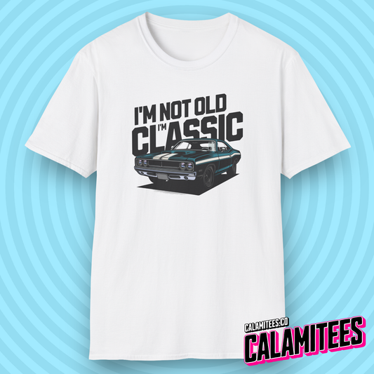 I'm Not Old I'm Classic - Age Humor Vintage Muscle Car T-Shirt