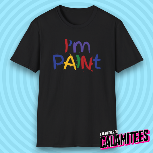 I'm Paint (Pairs with "I Love to Finger Paint") Couples T-Shirt