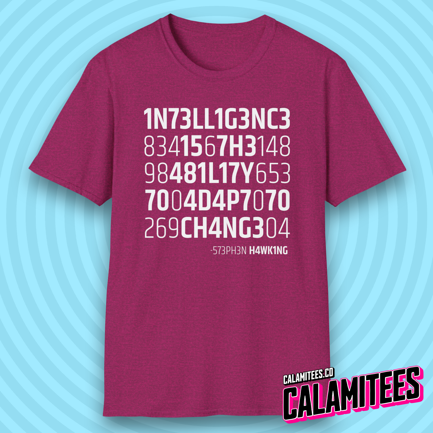 Intelligence Is the Ability to Adapt to Change Stephen Hawking Quote T-Shirt