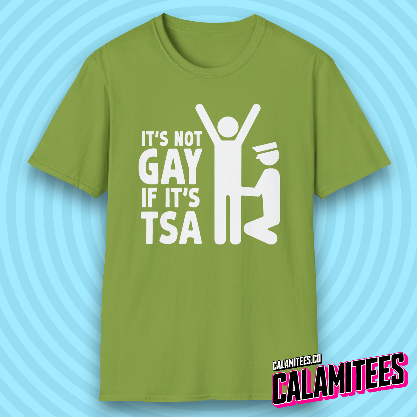 It's Not Gay If It's TSA Funny Airport Security T-Shirt
