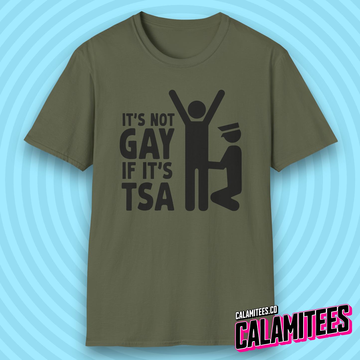 It's Not Gay If It's TSA Funny Airport Security T-Shirt
