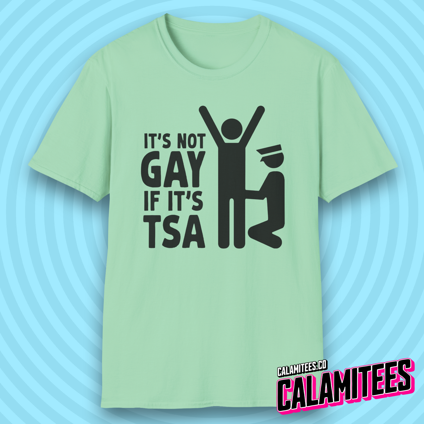 It's Not Gay If It's TSA Funny Airport Security T-Shirt
