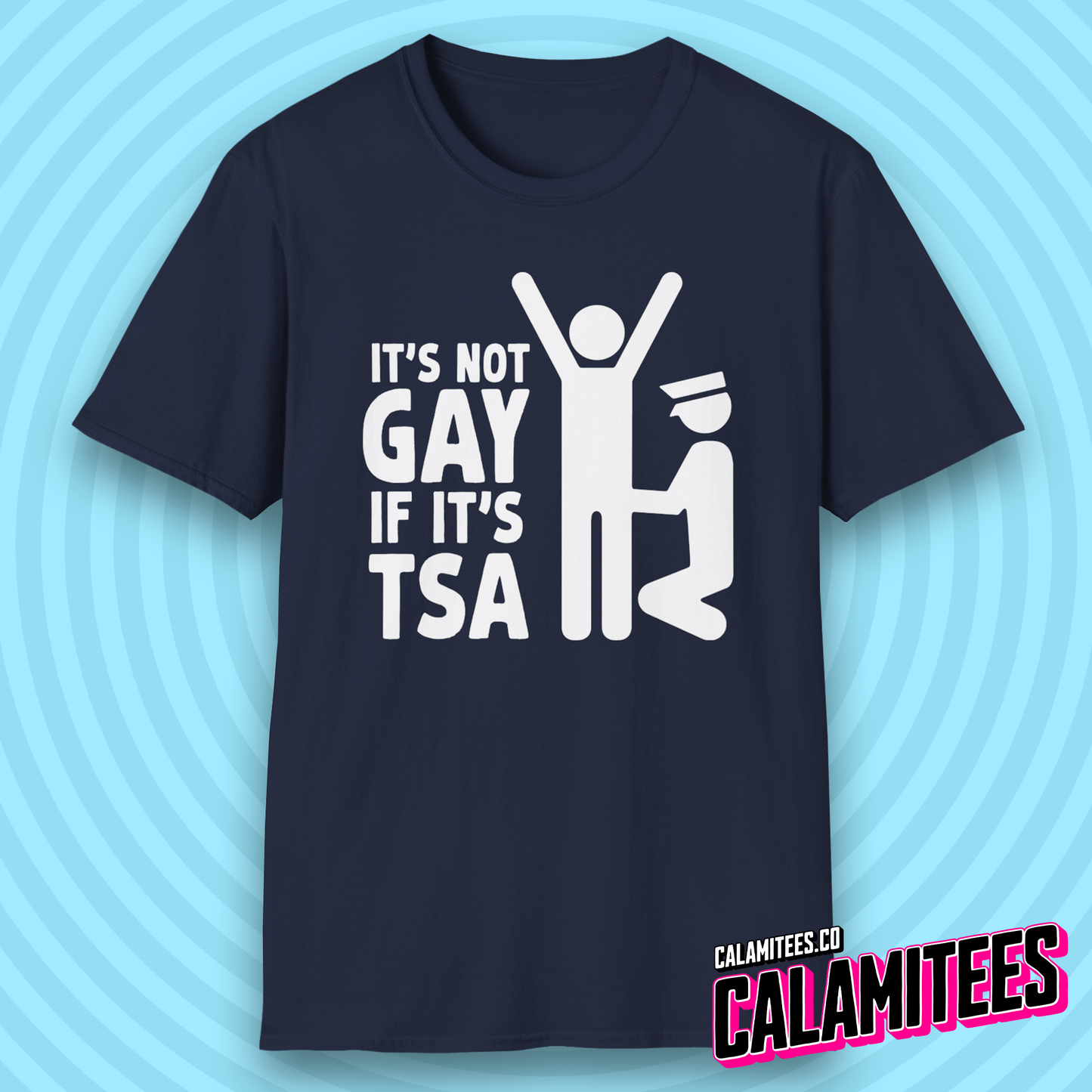 It's Not Gay If It's TSA Funny Airport Security T-Shirt