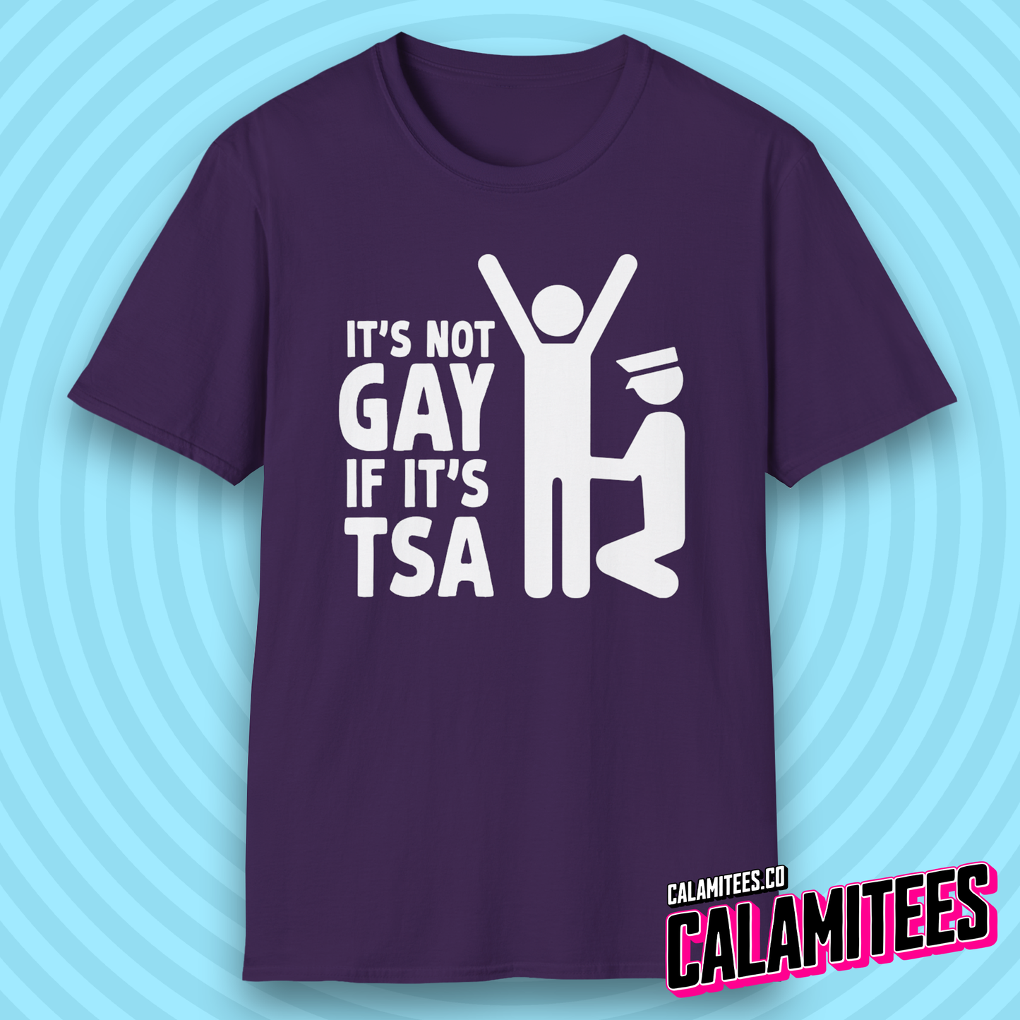 It's Not Gay If It's TSA Funny Airport Security T-Shirt