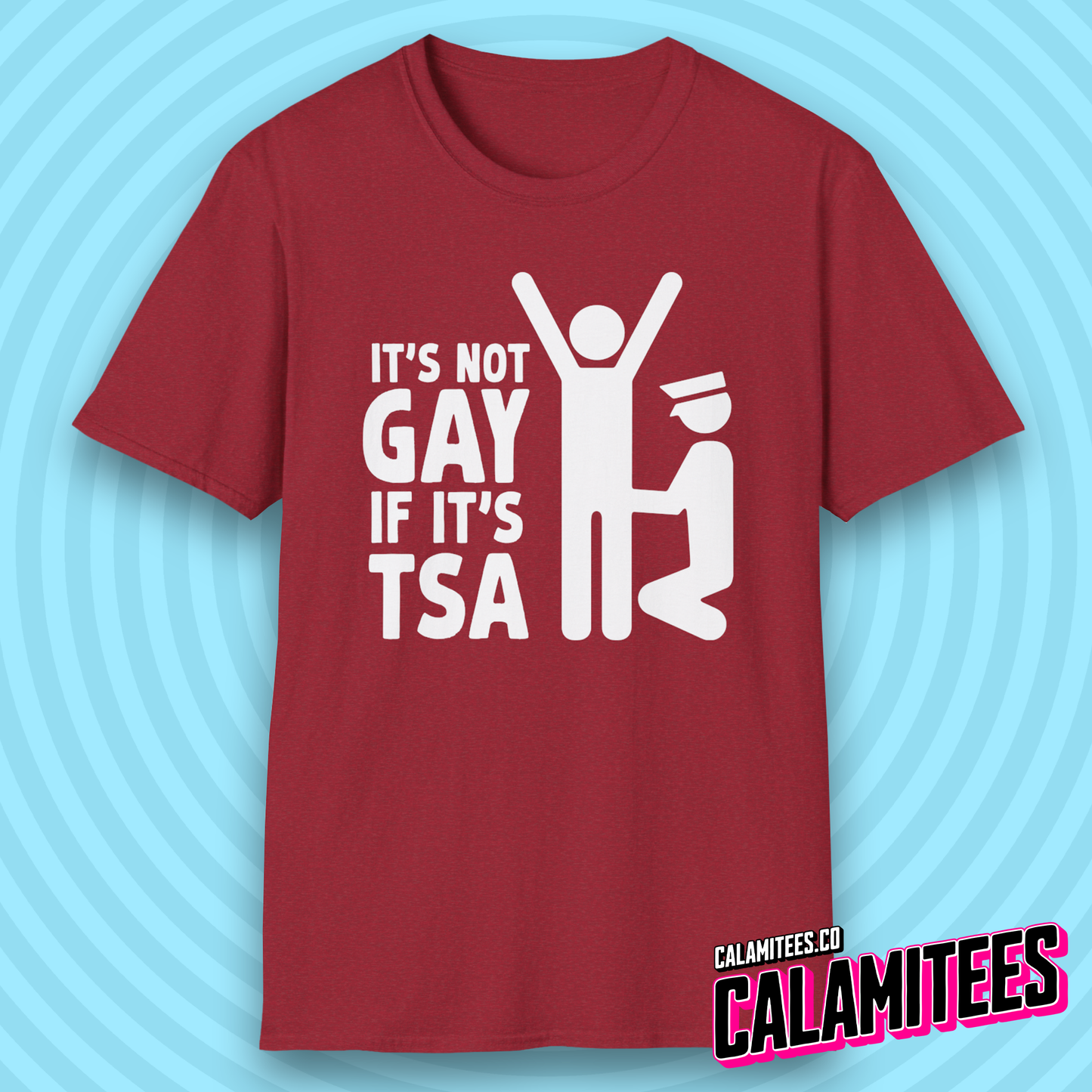 It's Not Gay If It's TSA Funny Airport Security T-Shirt