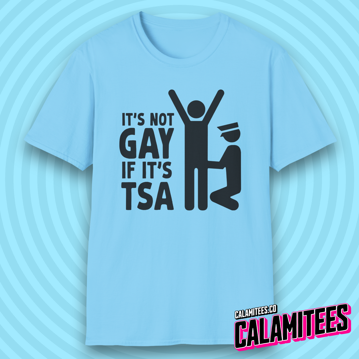 It's Not Gay If It's TSA Funny Airport Security T-Shirt