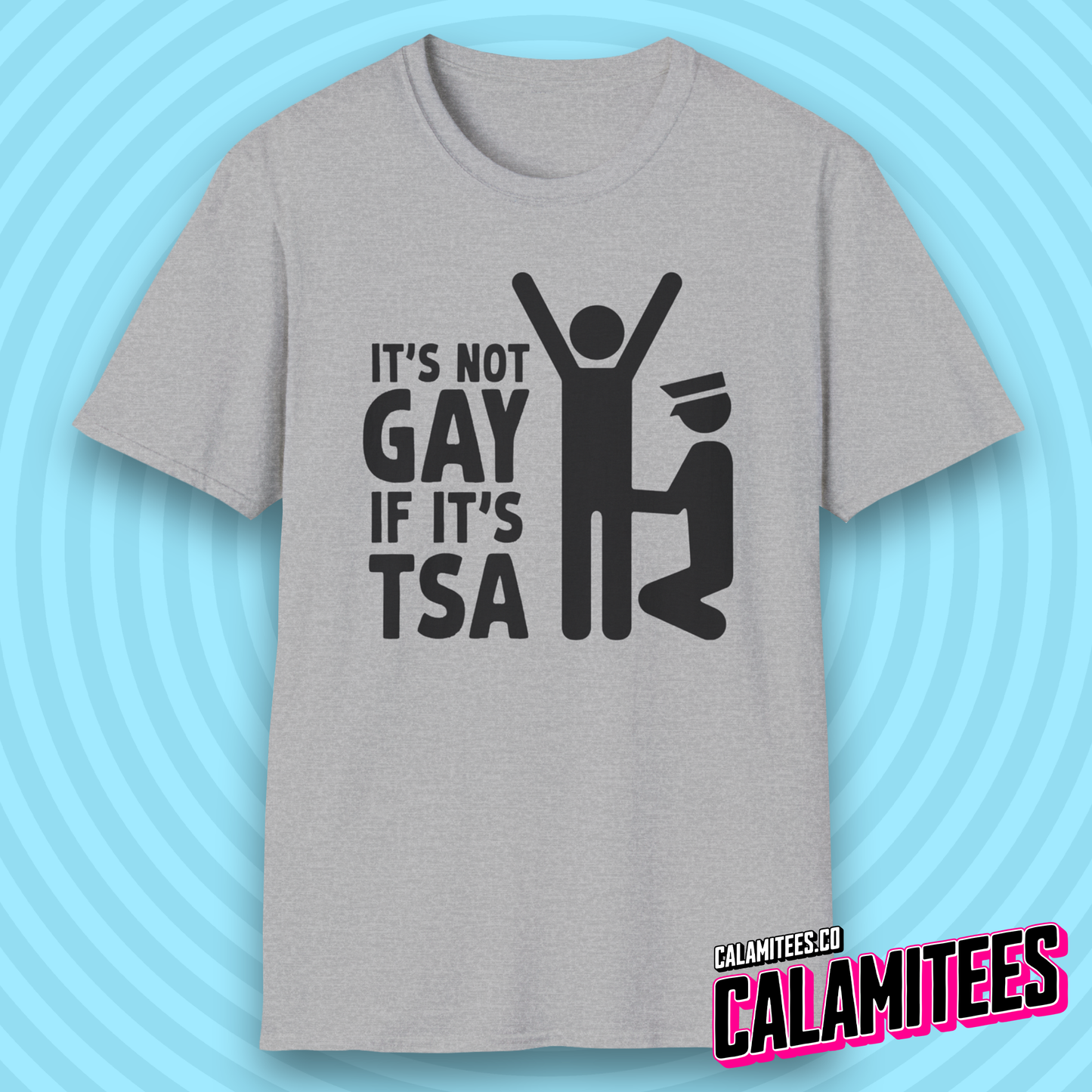 It's Not Gay If It's TSA Funny Airport Security T-Shirt