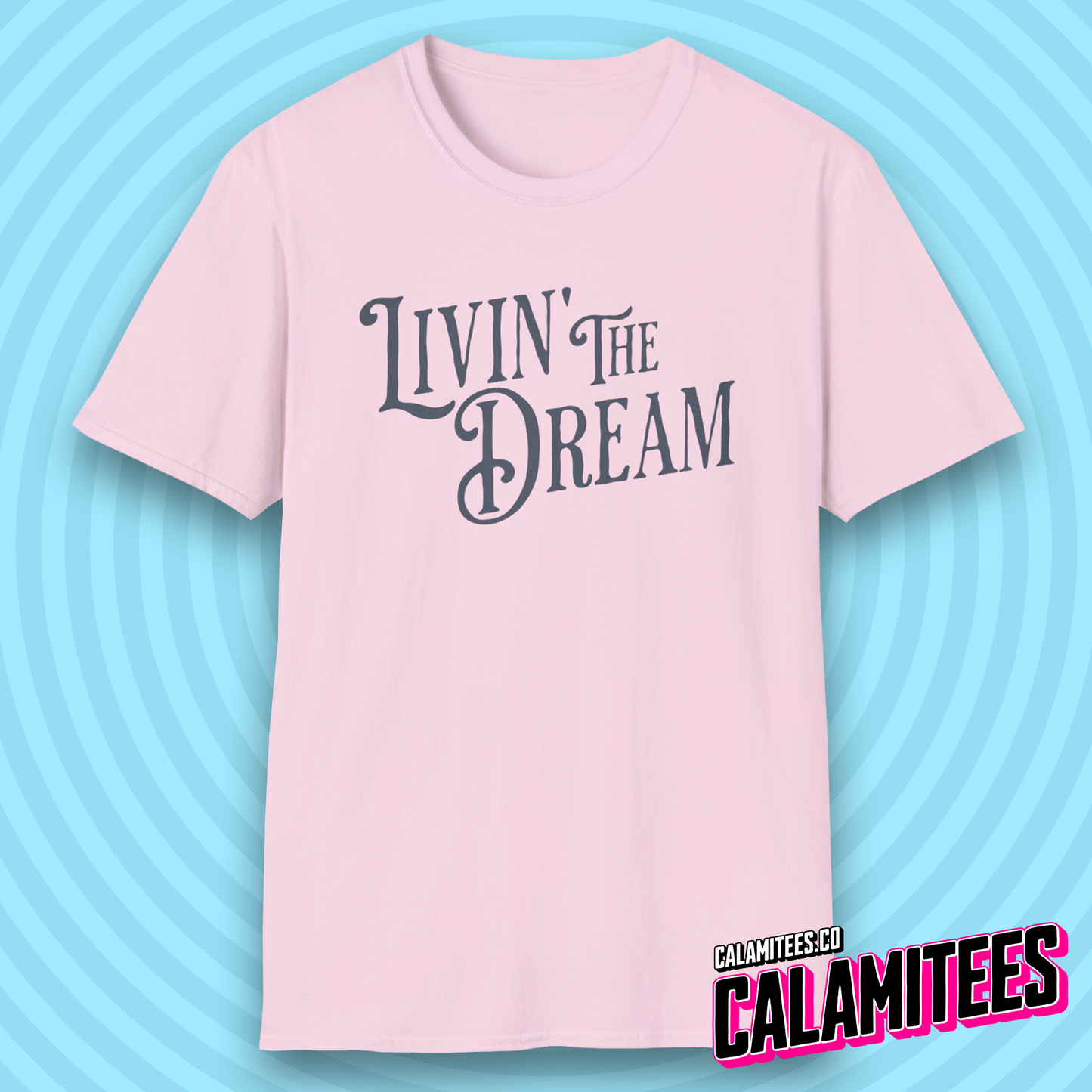 Livin' The Dream / Living the Dream T-Shirt