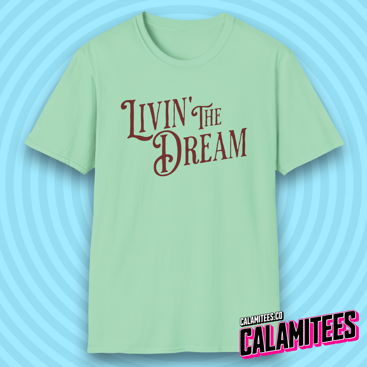 Livin' The Dream / Living the Dream T-Shirt