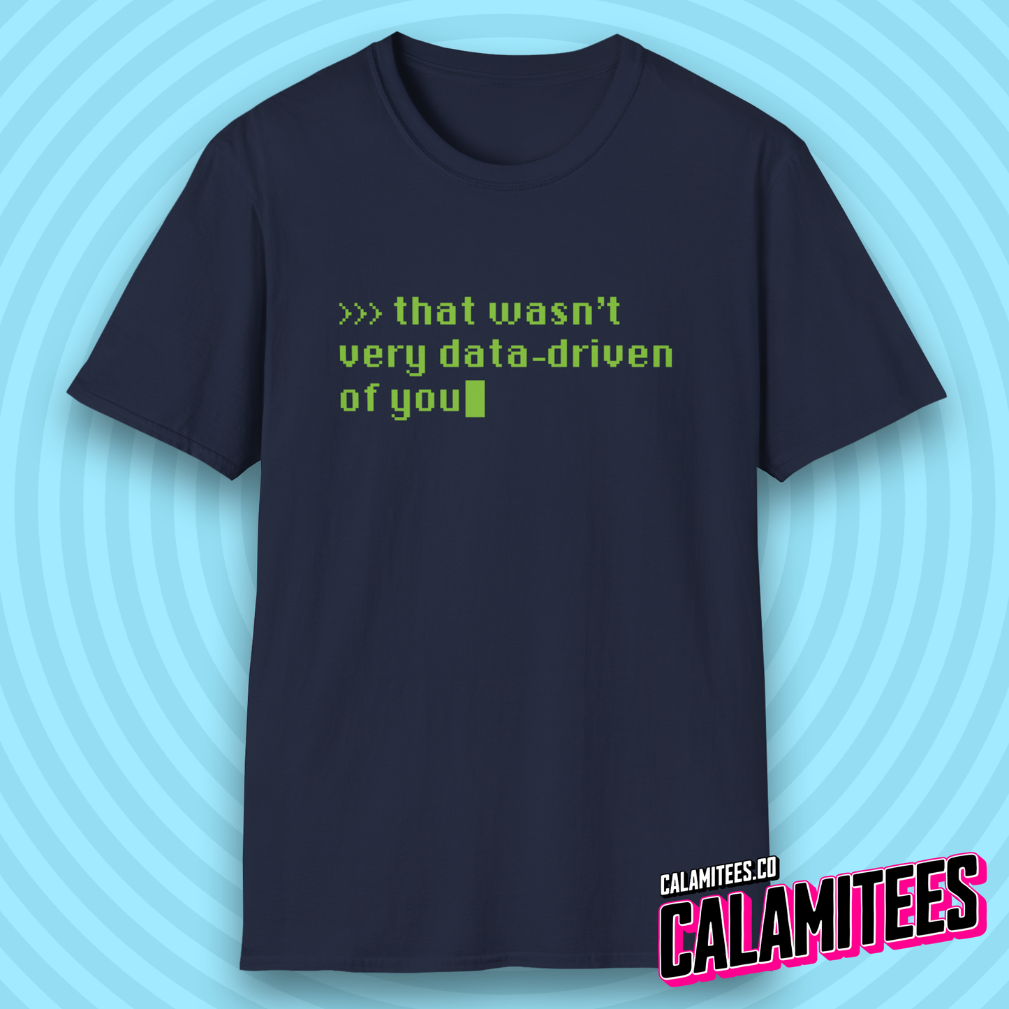 That Wasn't Very Data-Driven of You - Command Prompt Style Nerdy Graphic Tee T-Shirt