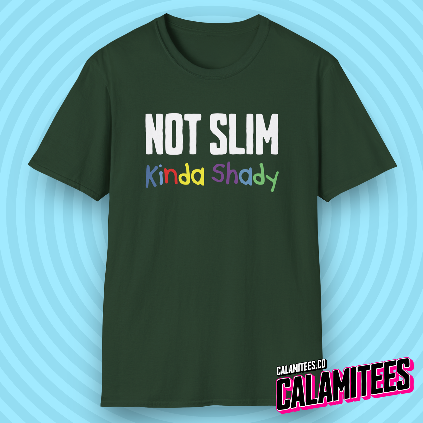 Not Slim Kinda Shady Eminem Style Funny Graphic Tee Sarcastic Text T-Shirt by CALAMITEES.co