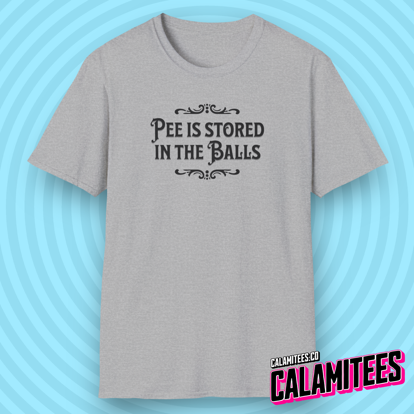 Pee Is Stored in The Balls Internet Meme Humor T-Shirt