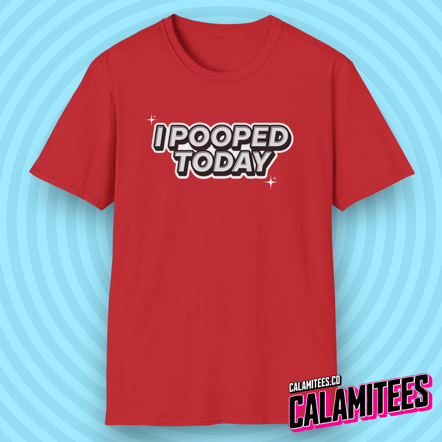I Pooped Today Funny Typographic Graphic Tee T-Shirt