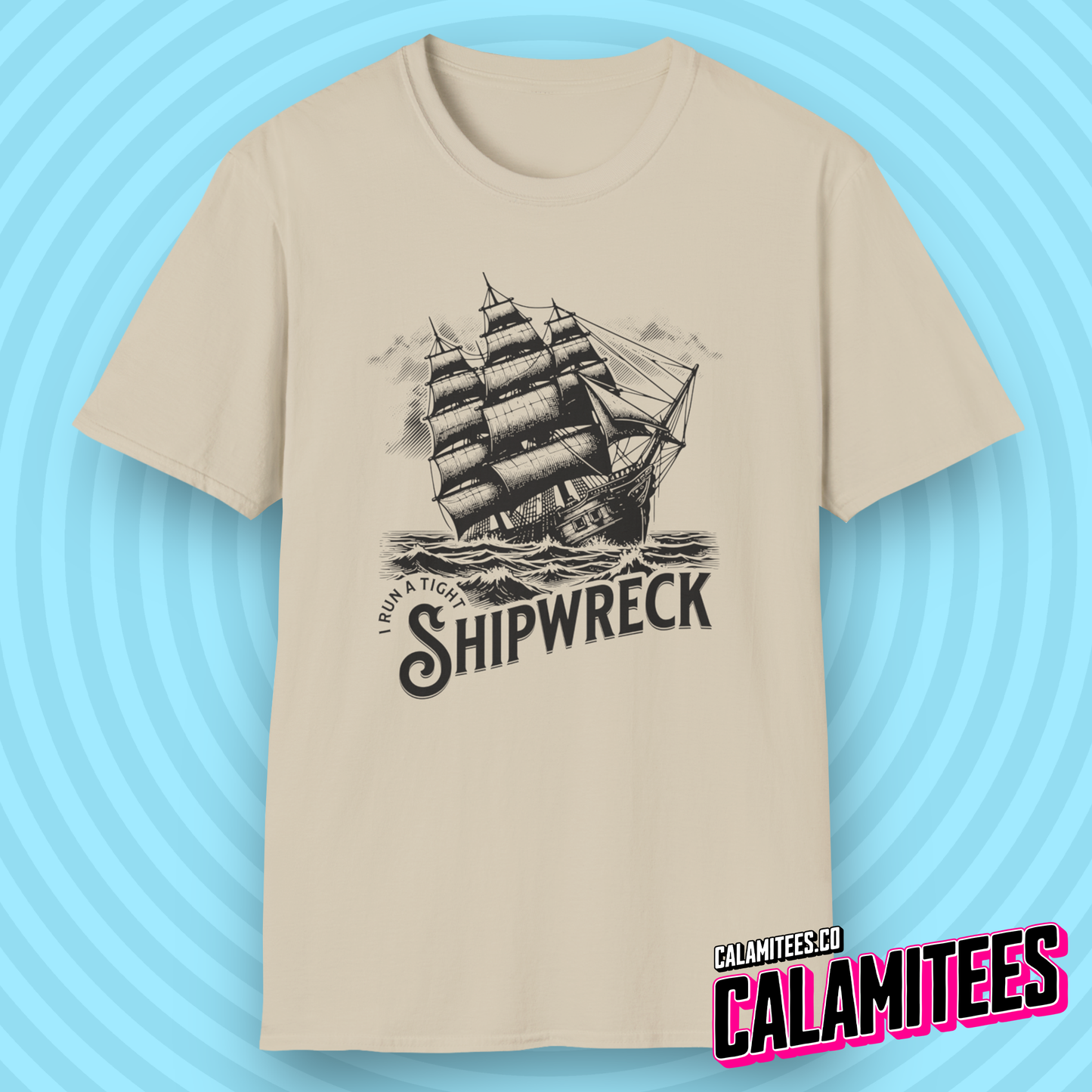 I Run A Tight Shipwreck Vintage Illustration I Run A Tight Ship Satire Joke Graphic Tee Funny T-Shirt