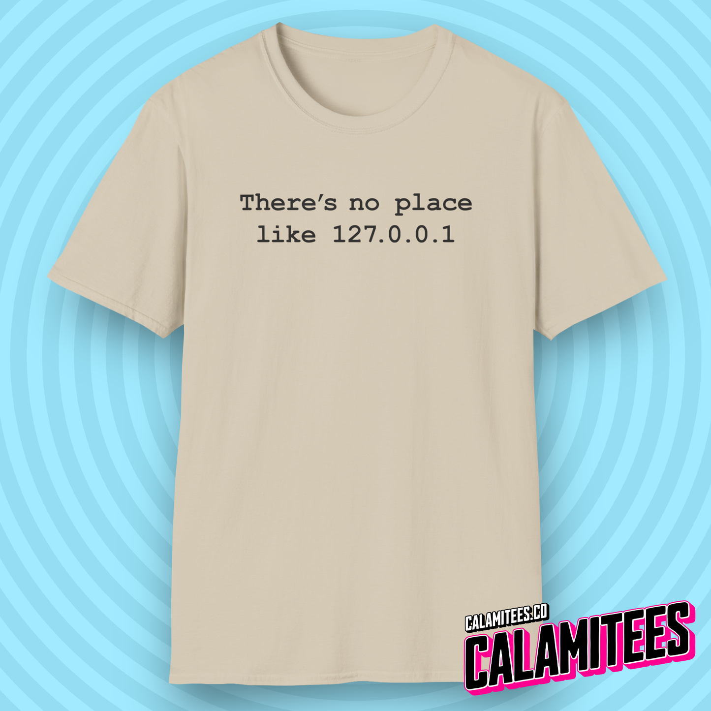 There's No Place Like Home 127.0.0.1 IP Address Geek Tee - Networking IT Nerdy Graphic Tee T-Shirt