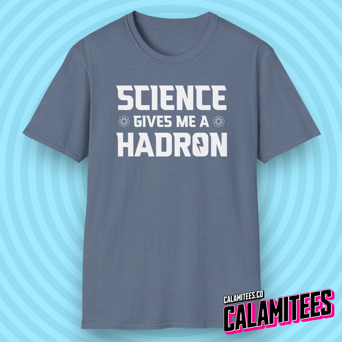 Science Gives Me A Hadron Nerdy Geek Humor T-Shirt