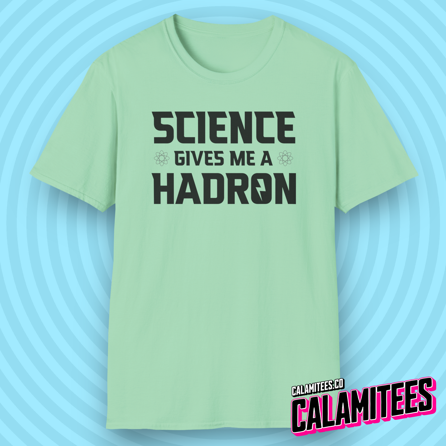 Science Gives Me A Hadron Nerdy Geek Humor T-Shirt