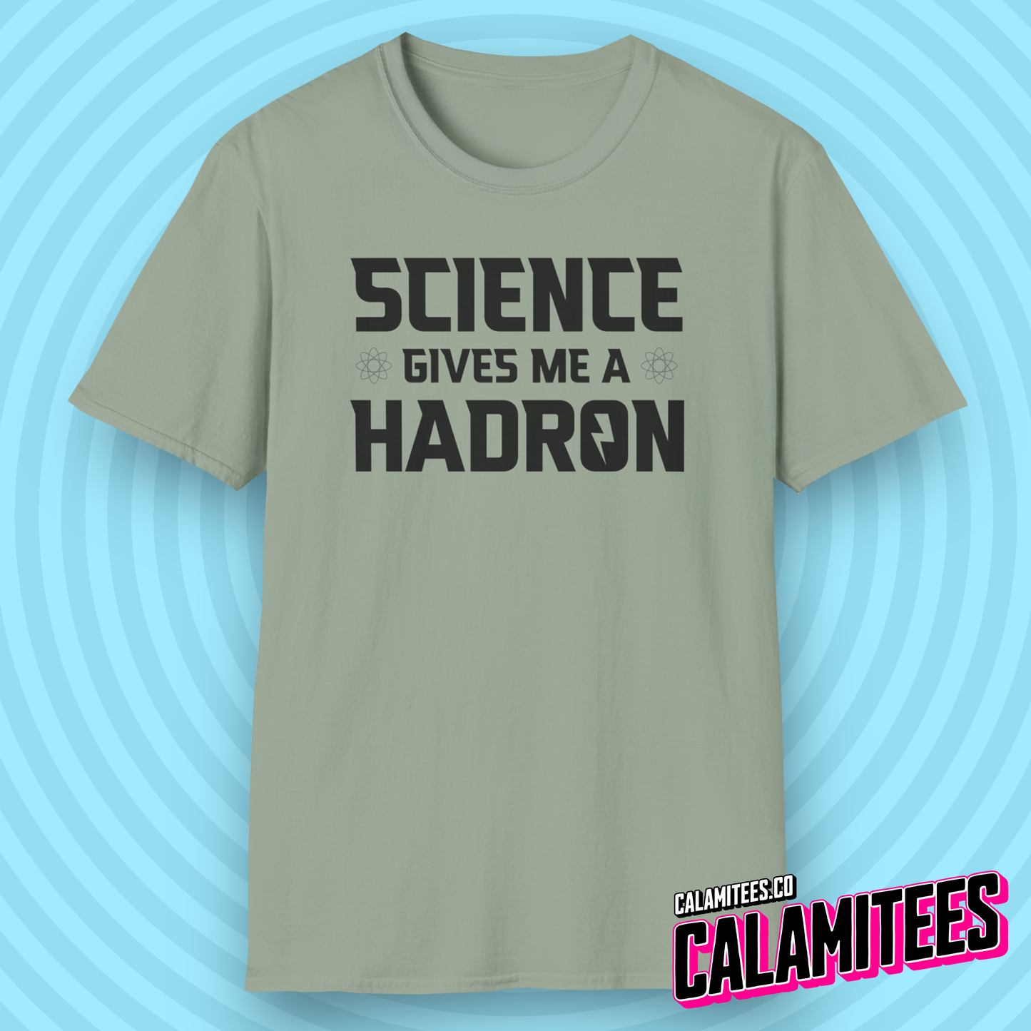 Science Gives Me A Hadron Nerdy Geek Humor T-Shirt