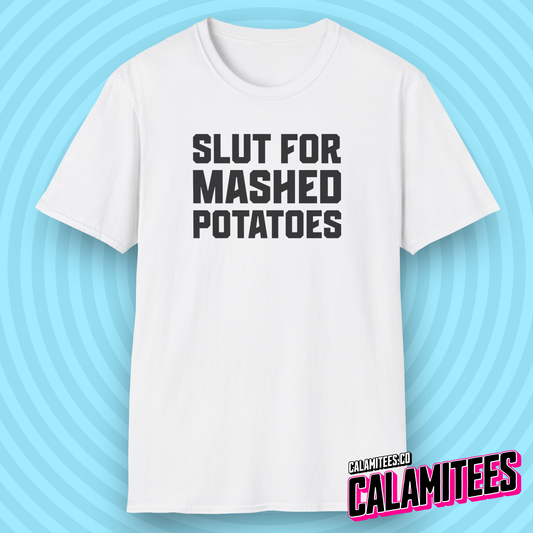 Slut For Mashed Potatoes Typographic Graphic Tee for Food Lovers Funny T-Shirt