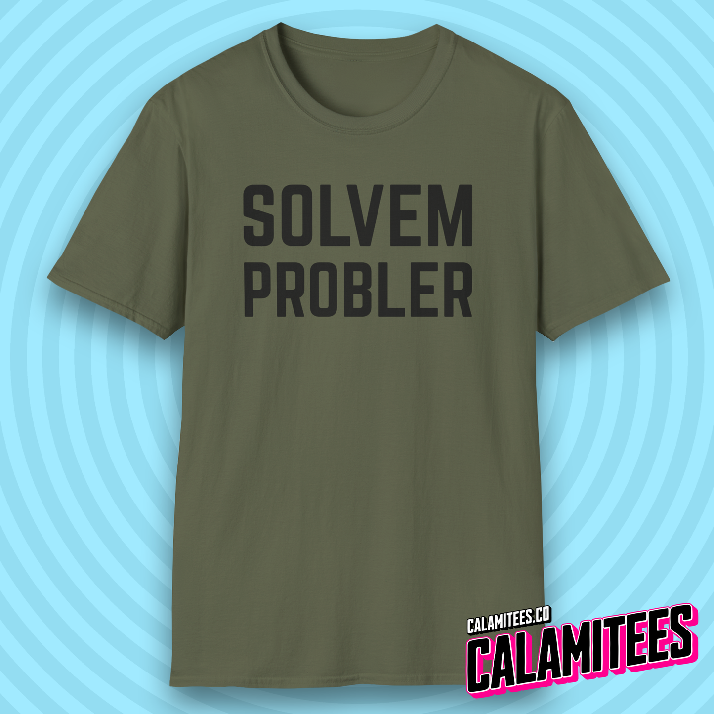 Solvem Probler Sarcastic Misspelled Problem Solver T-Shirt