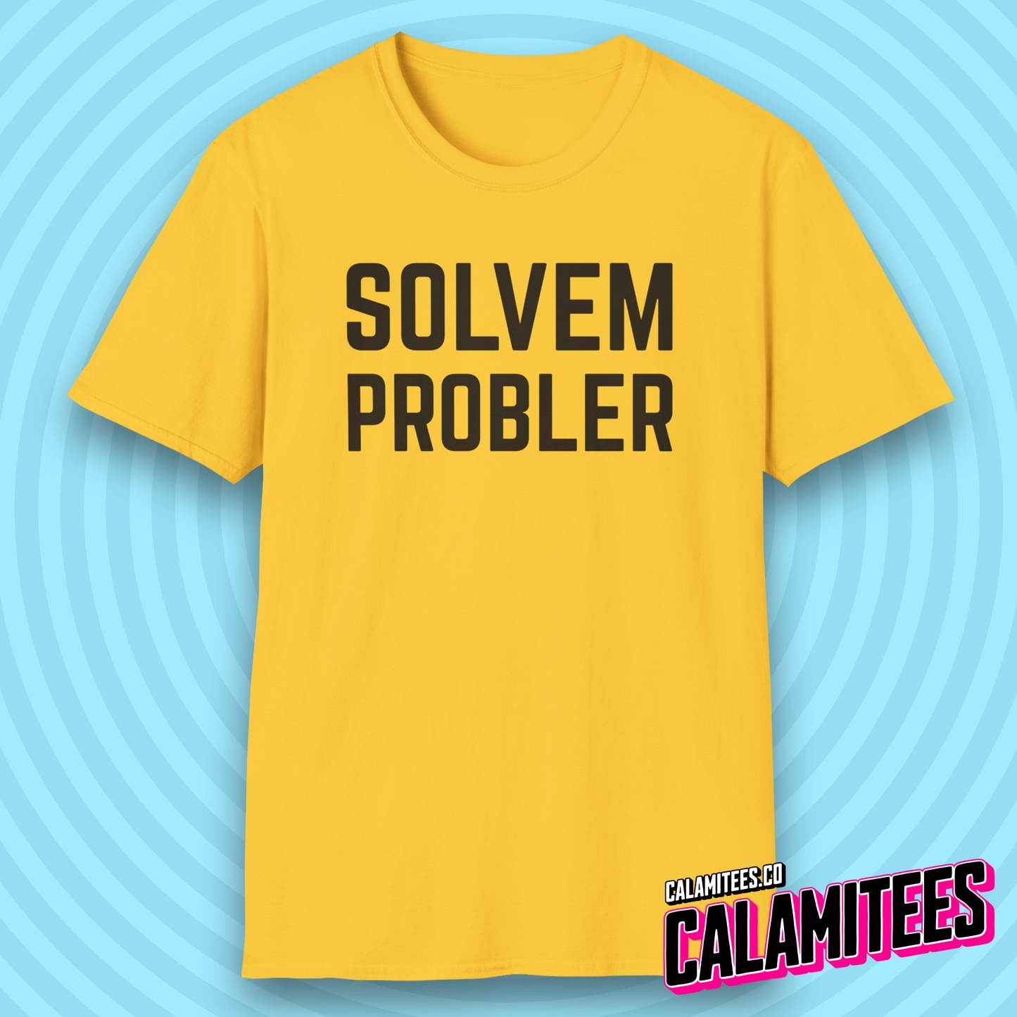 Solvem Probler Sarcastic Misspelled Problem Solver T-Shirt