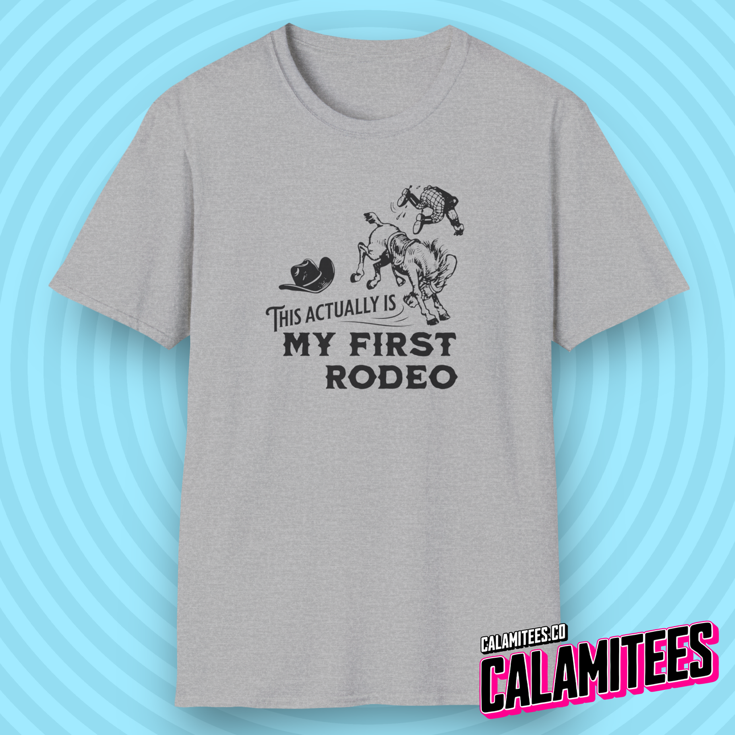 This Actually Is My First Rodeo Sarcastic Parody Joke Vintage Style Graphic Tee Funny T-Shirt