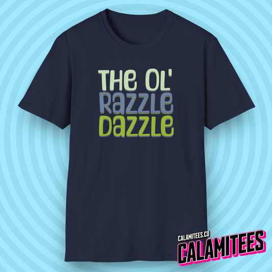 The Ol' Razzle Dazzle - Retro Type Pop Culture T-Shirt