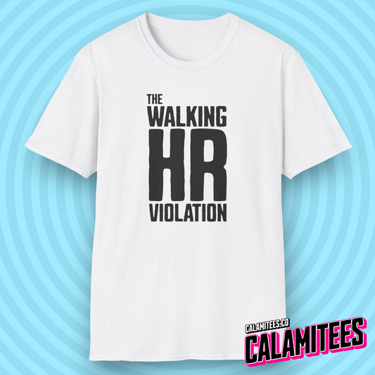 The Walking HR Violation Office Workplace Humor T-Shirt