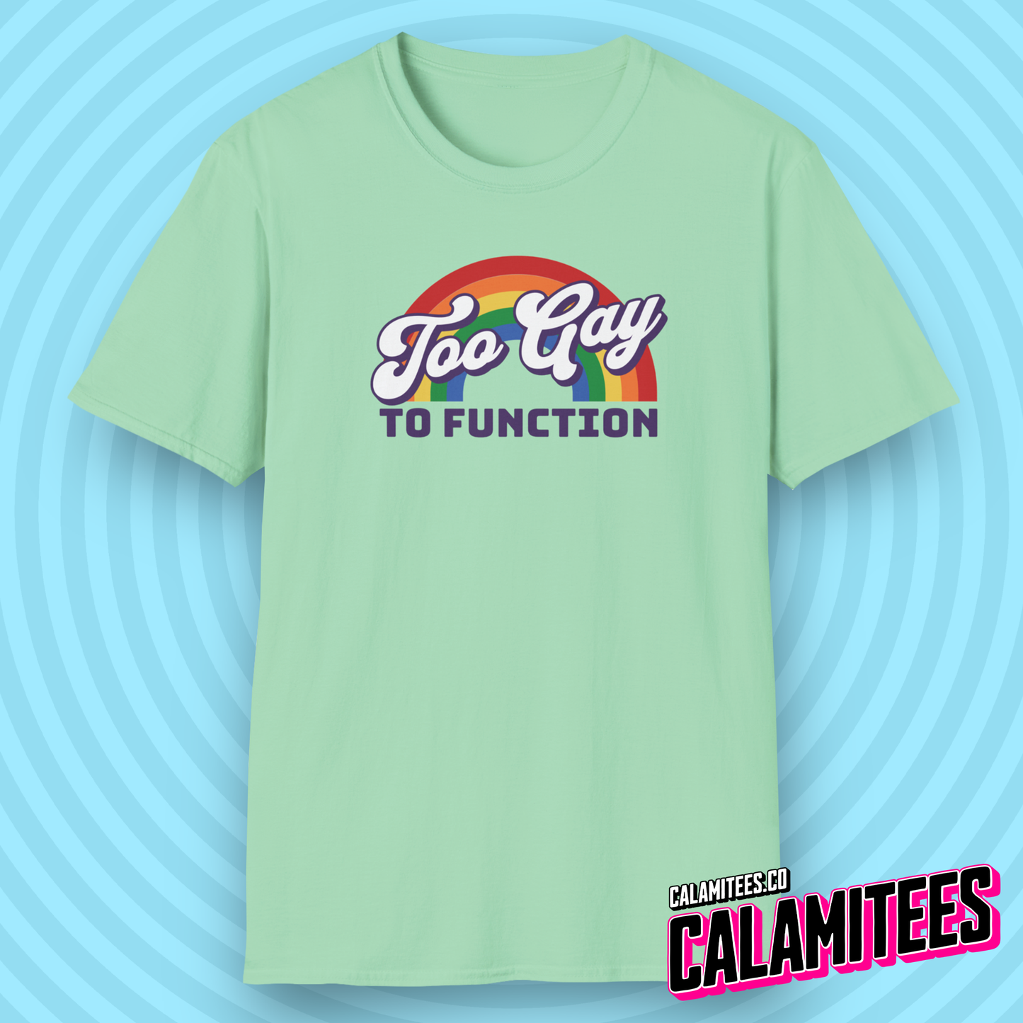 Too Gay to Function Rainbow Slogan Graphic Tee Funny LGBTQ Mean Girls Damian T-Shirt