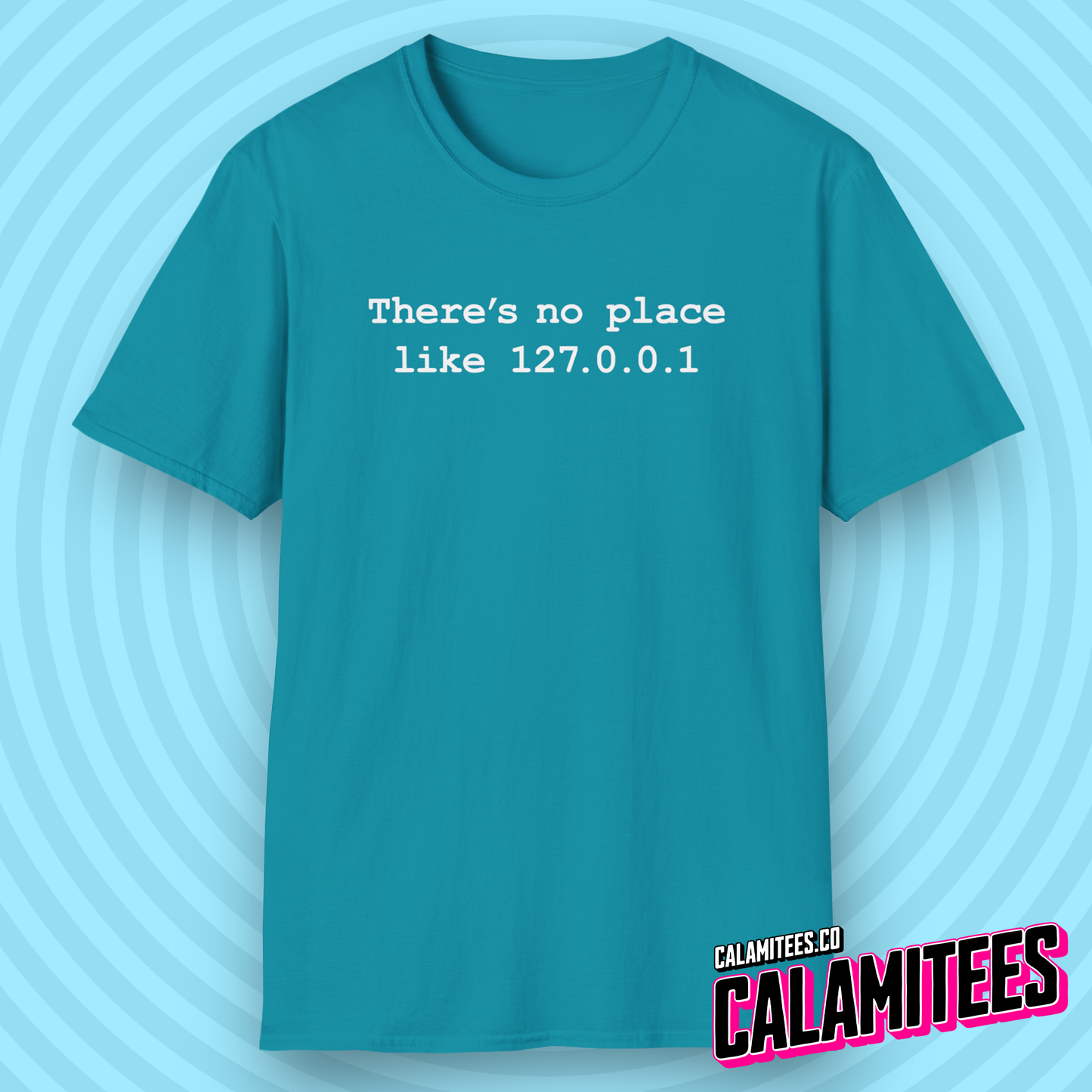 There's No Place Like Home 127.0.0.1 IP Address Geek Tee - Networking IT Nerdy Graphic Tee T-Shirt