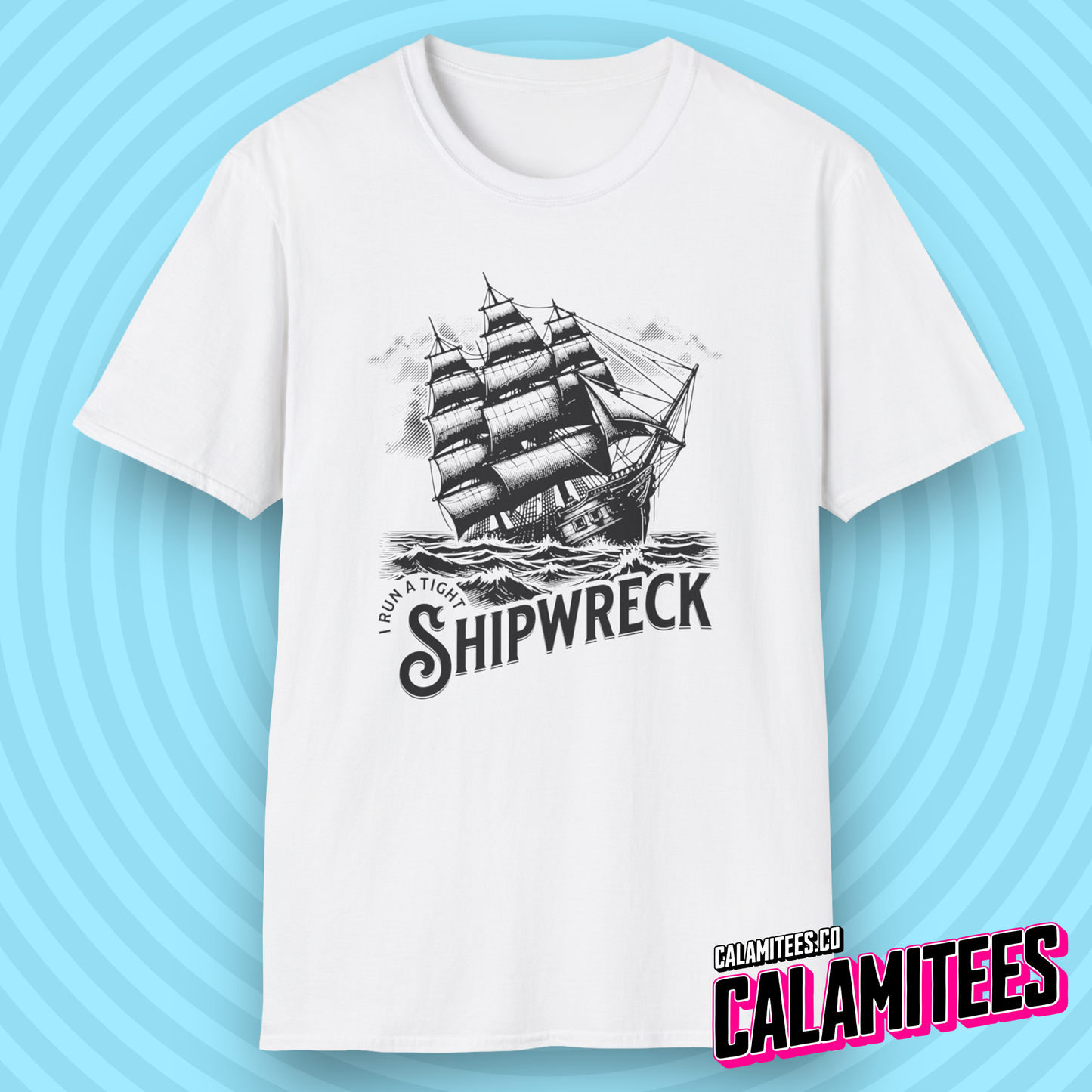 I Run A Tight Shipwreck Vintage Illustration I Run A Tight Ship Satire Joke Graphic Tee Funny T-Shirt