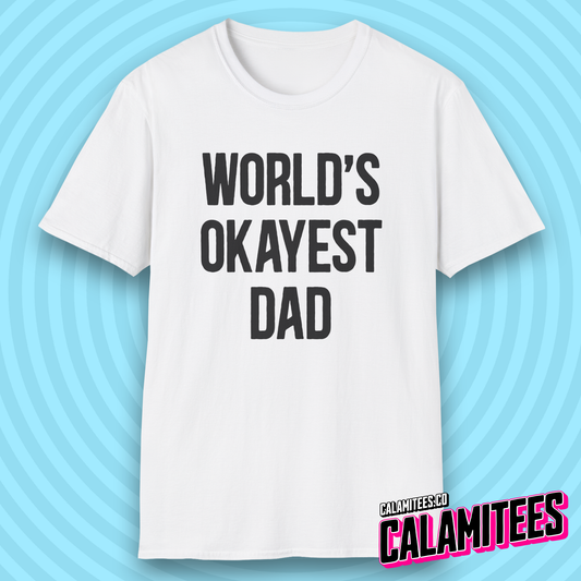 World's Okayest Dad Funny Father's Day T-Shirt