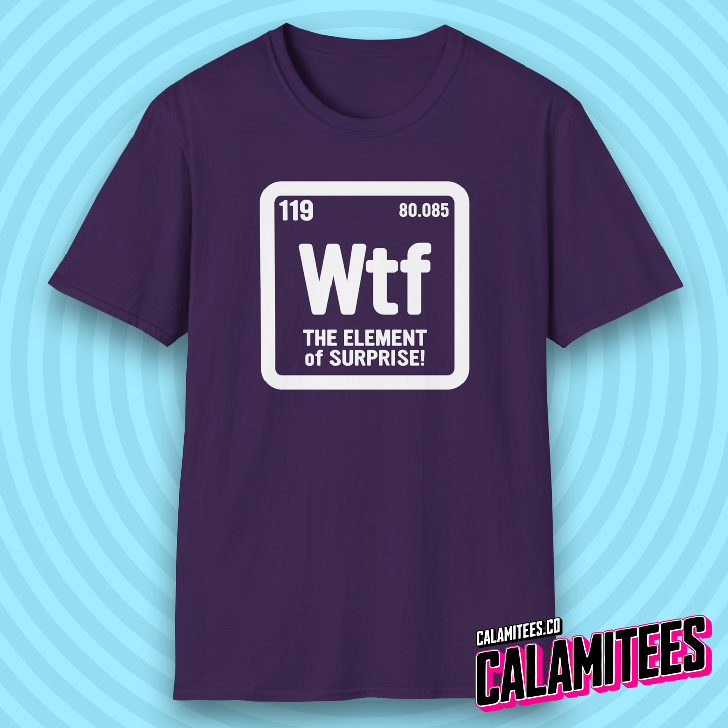 WTF The Element of Surprise! Periodic Table Element Science Geek T-Shirt