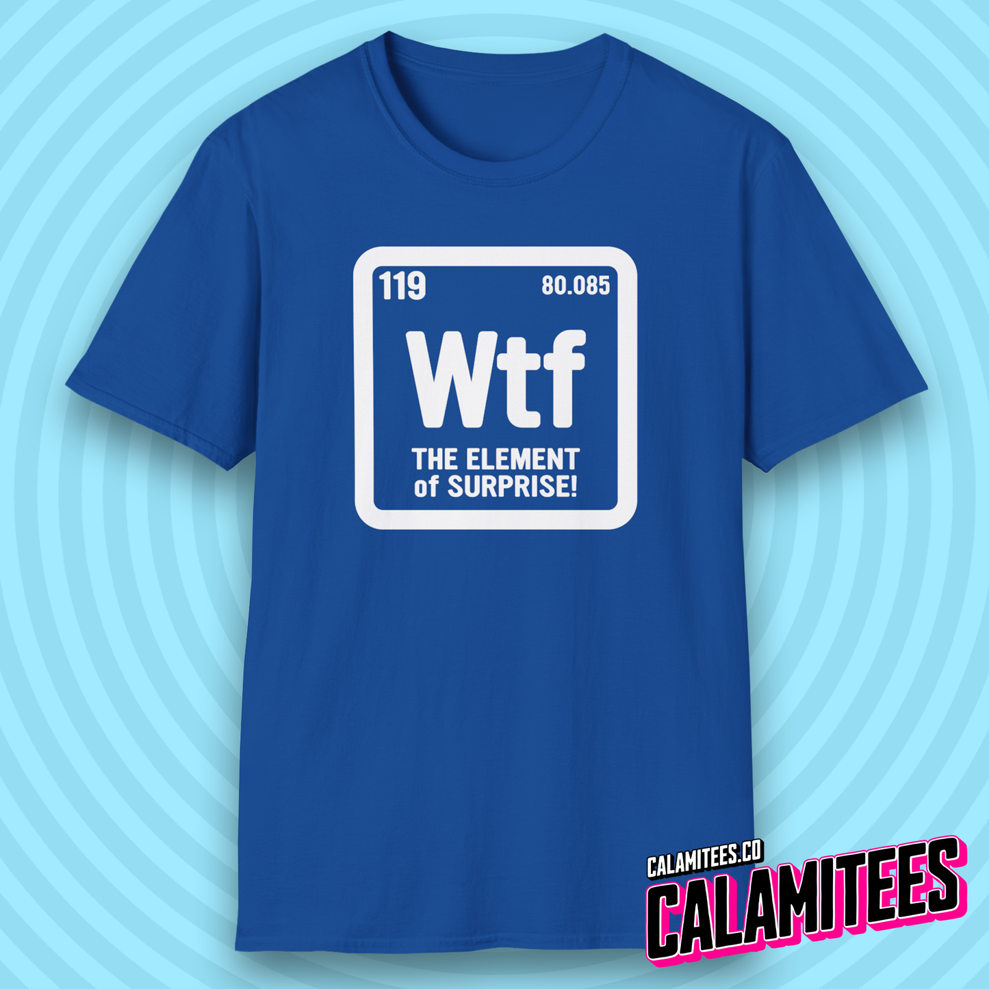 WTF The Element of Surprise! Periodic Table Element Science Geek T-Shirt
