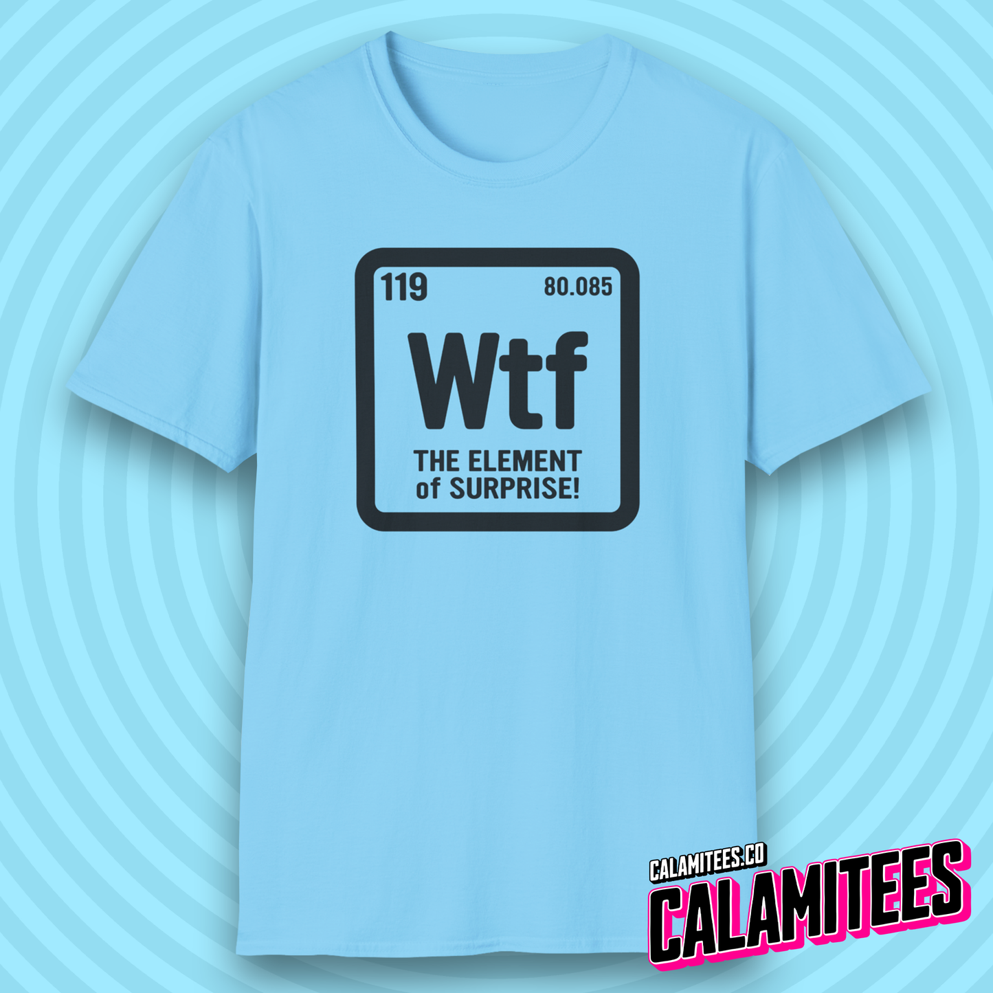WTF The Element of Surprise! Periodic Table Element Science Geek T-Shirt