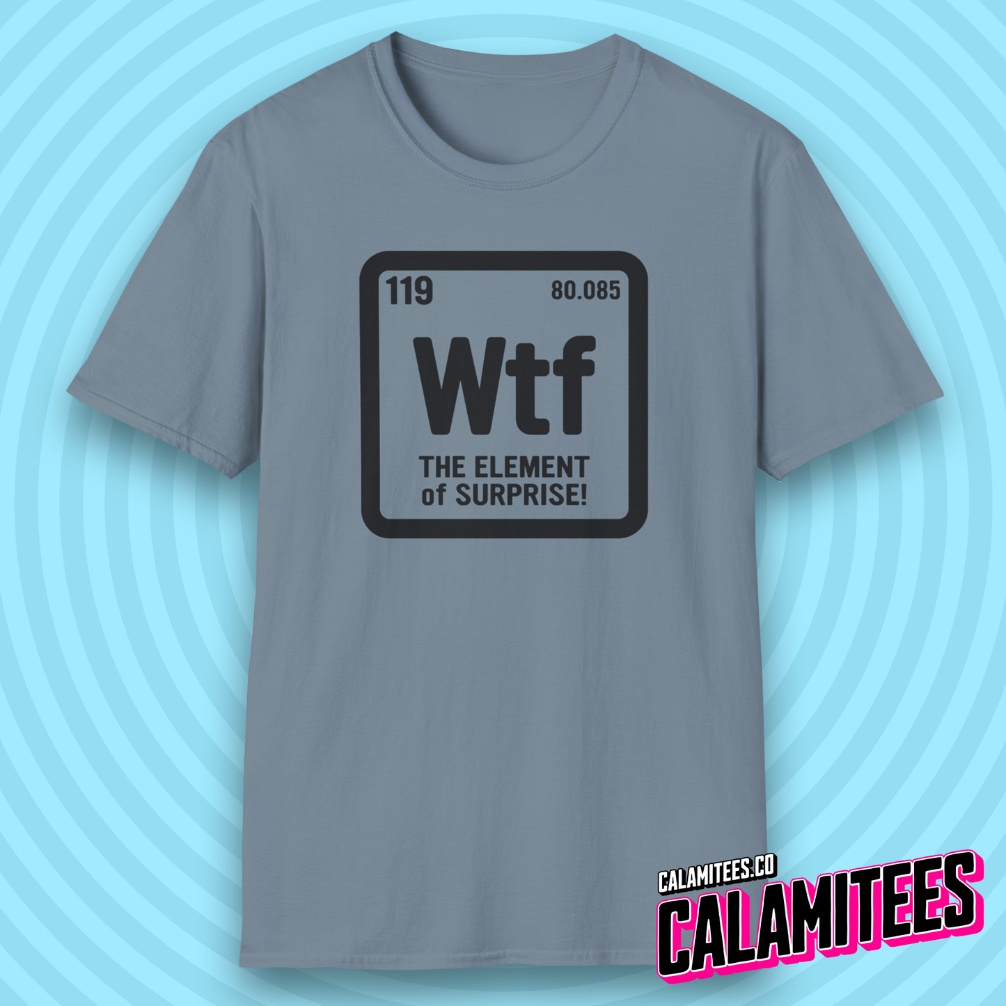 WTF The Element of Surprise! Periodic Table Element Science Geek T-Shirt