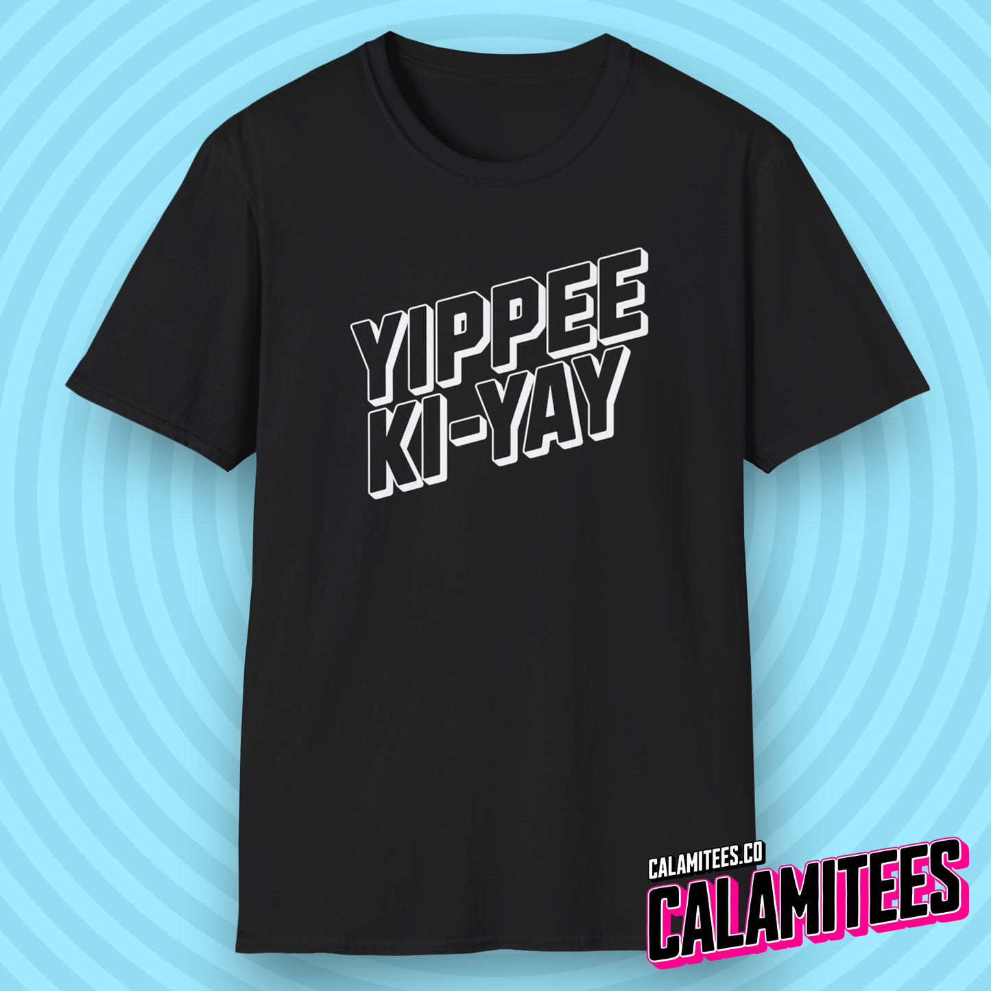 Yippee Ki Yay (Yippee-Ki-Yay) SFW Die Hard Quote T-Shirt