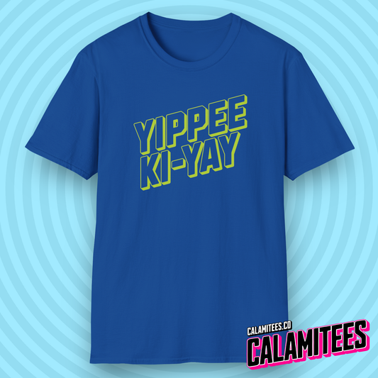 Yippee Ki Yay (Yippee-Ki-Yay) SFW Die Hard Quote T-Shirt